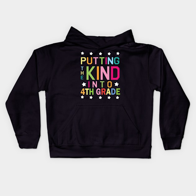 Putting The Kind Into 4th Grade Student Senior Back School Kids Hoodie by Cowan79